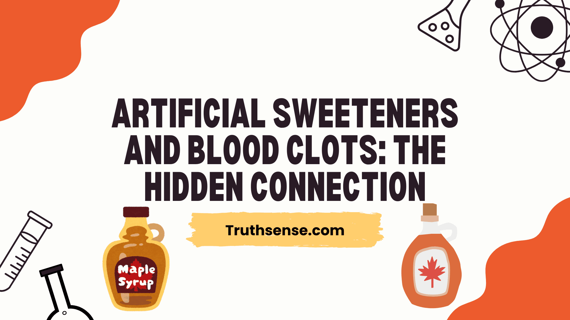 Artificial Sweeteners and Blood Clots: The Hidden Connection